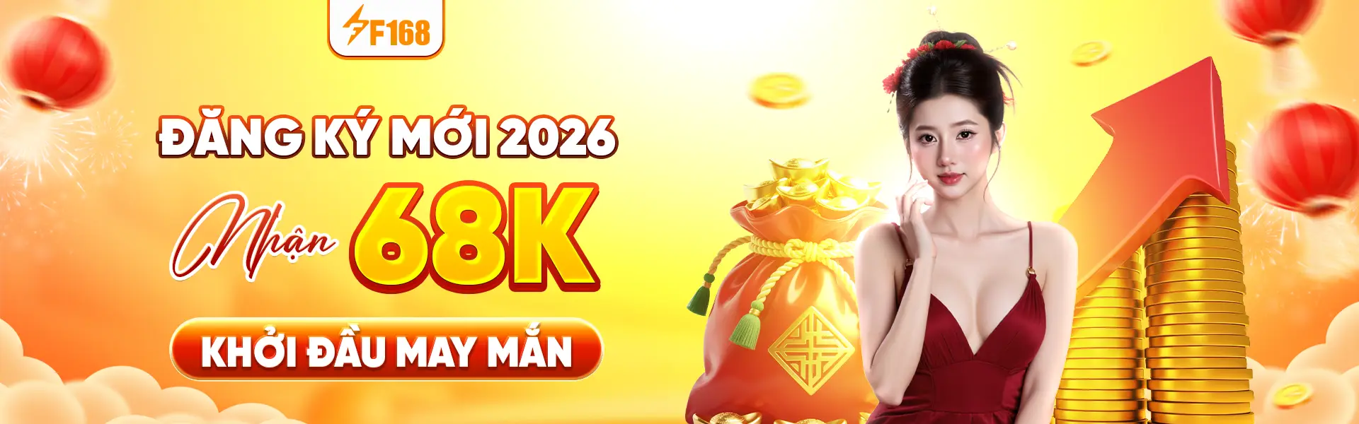 đăng ký mới 2026 +68K khởi đầu may mắn
